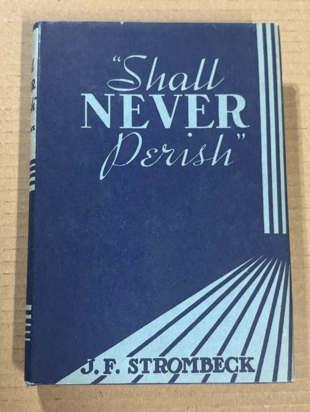 Shall Never Perish by Strombeck • 1948 Vintage HCDJ 6th Edition J.F. Strombeck